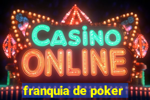 franquia de poker